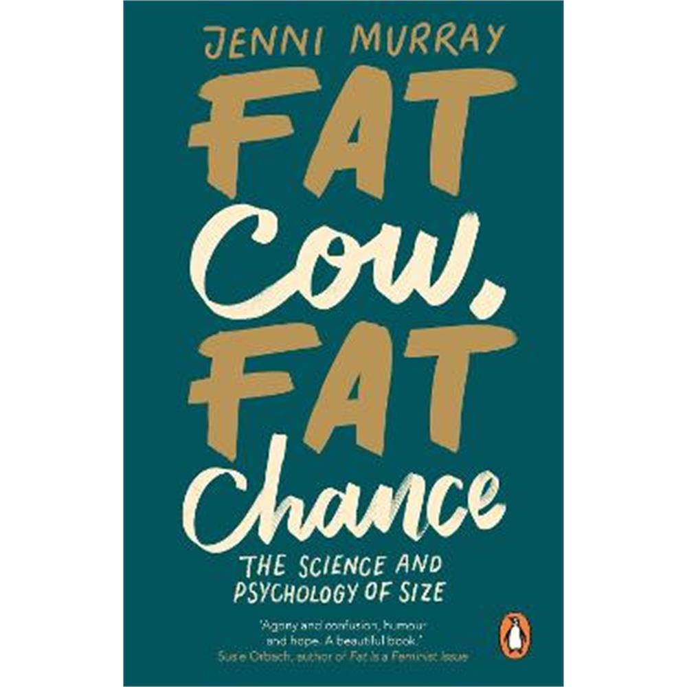 Fat Cow, Fat Chance: The science and psychology of size (Paperback) - Jenni Murray